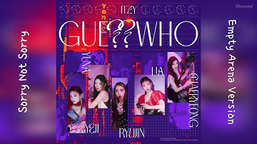 ITZY - Sorry Not Sorry (Empty Arena Ver.) 🎧
