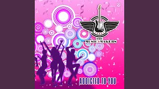 Addicted to You - The Music Makers