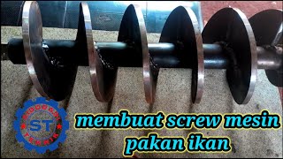 MAKE SCREW FISH FEED MACHINE (membuat screw mesin pakan ikan) #screw #bengkellas #fishfeed