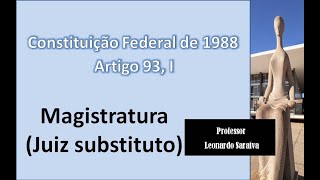 CF/88 - Artigo 93, I  - Magistratura - Juiz Substituto