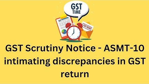 GST Scrutiny Notice - ASMT 10 #gstscurtinynotice #Gst