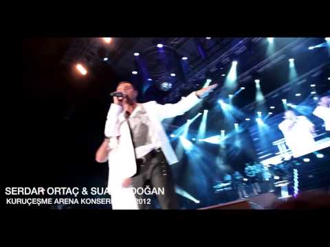 SERDAR ORTAÇ & SUAT AYDOĞAN Kuruçeşme Arena Konseri 2012