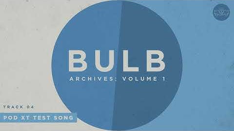 Bulb - Pod Xt Test Song (Official Audio)