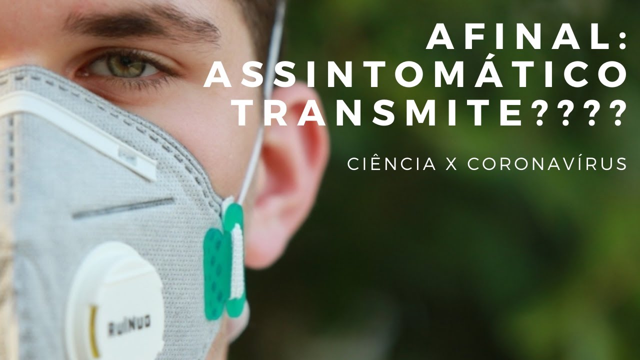 ASSINTOMÁTICOS TRANSMITEM OU NÃO? SAIBA TUDO SOBRE A NOTÍCIA QUE ...