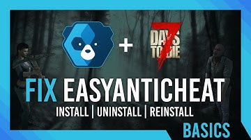 Fix EAC Errors in 7 Days to Die | Complete EasyAntiCheat Repair Guide