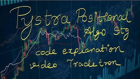 Code Explanation video of PyStra Positional Algo Strategy in Tradetron