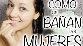 COMO SE BAÑAN LAS MUJERES