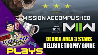 MODERN WARFARE 2 - DENIED AREA 3 STARS GUIDE TIME: 12:53 - EASY GUIDE FOR BEGINNERS! HELLRIDE TROPHY