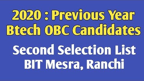 BIT Mesra 2020 : Btech OBC Second Provisional Selection List | Kiran Kisku