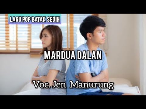 Mardua Dalan Lirik Dan Terjemahan Jen Manurung Youtube