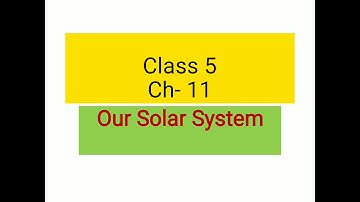 Ch- 11,Our Solar System, class 5, DAV Public School, Sun & Planets