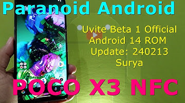 Paranoid Android Uvite Beta 1 Official for Poco X3 Android 14 ROM Update: 240213