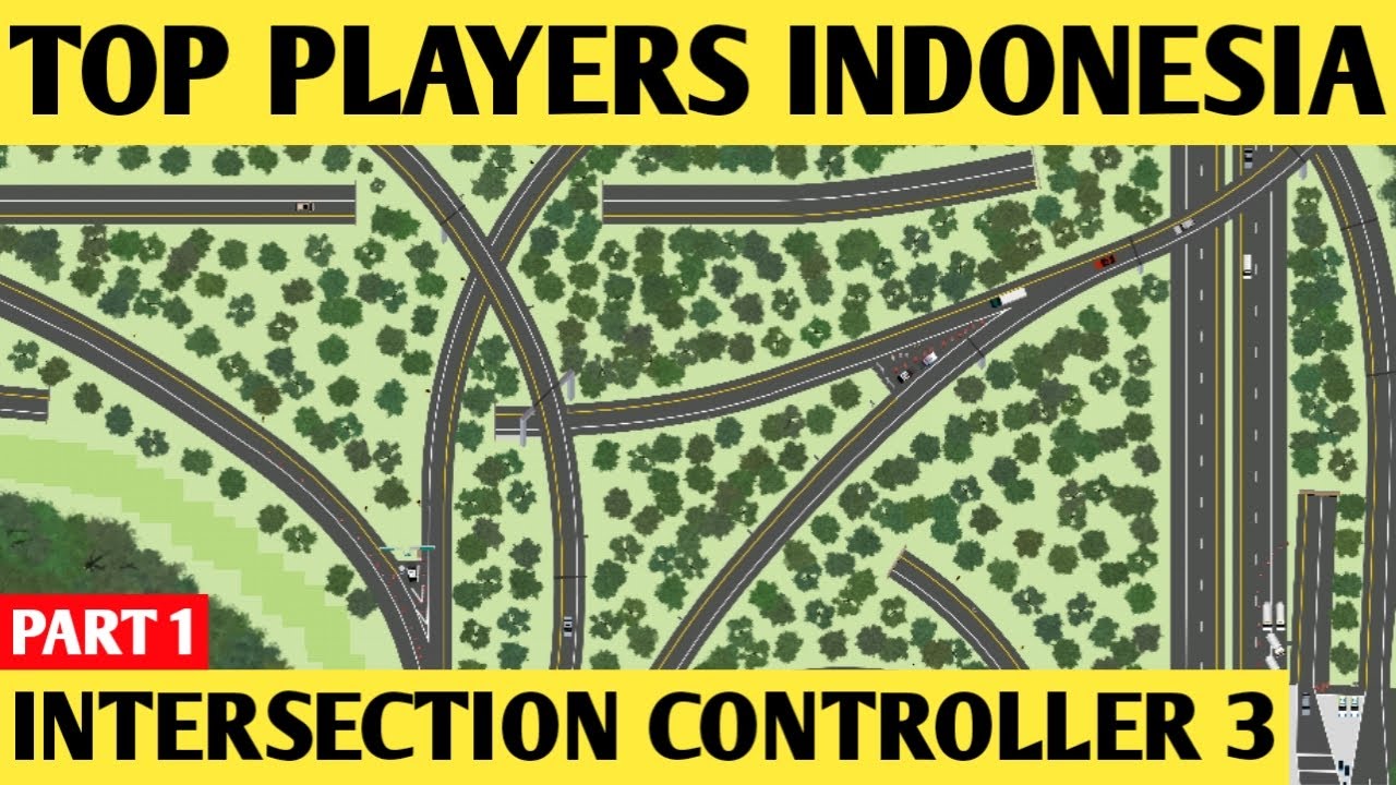 TOP PLAYERS INDONESIA IN INTERSECTION CONTROLLER 3 PART 1 | SPECIAL ...