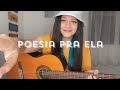 Poesia Pra Ela - João Napoli | Bia Marques (cover)