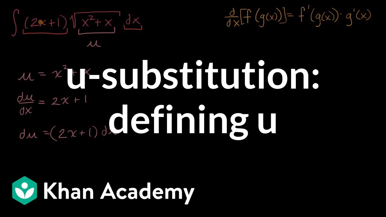 𝘶 Substitution Defining 𝘶 Video Khan Academy