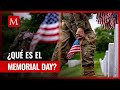 ¿Por qué se celebra el Memorial Day? Aquí 5 datos curiosos sobre esta fecha festiva