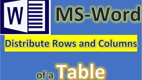 MS-Word | Distribute Rows and Columns of Table Evenly
