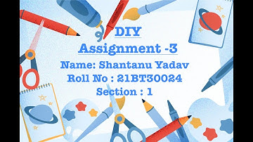 DIY Assignment 3 | Shantanu Yadav | 21BT30024 | IIT Kharagpur