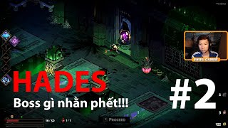 【Hades】Boss gì nhằn phết #2 | Ê Hiếu!