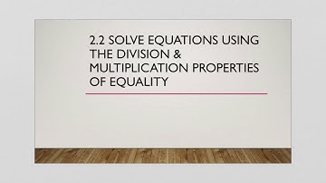 ABE 85 2.2 Solving Equations Using the Division and Multiplicative Properties of Equality