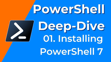01. Installing PowerShell 7 - PowerShell Deep-dive