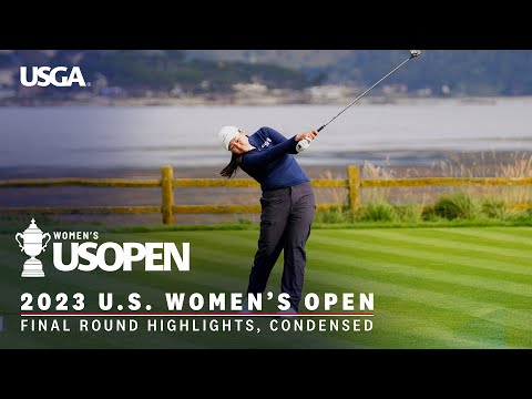 2023 U.S. Women&#39;s Open Highlights: Final Round, Condensed