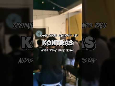 OPENMIC & AUDISI Opner KONTRAS Stand-Up Comedy Abdur Rasyad at Palu
