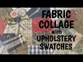 Fabric Collage Using Upholstery Swatches: A NEW OBSESSION!