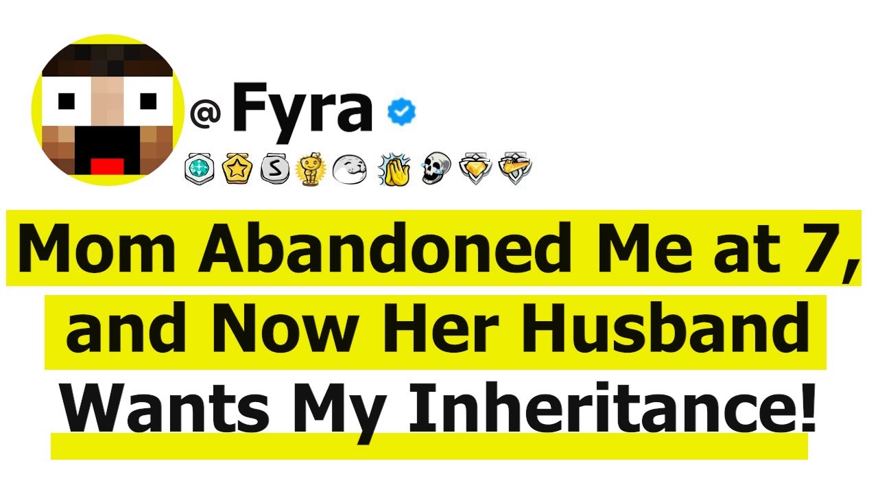 Mom Abandoned Me at 7, and Now Her Husband Wants My Inheritance!