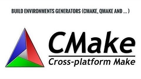 Build Environments Generators (Cmake, Qmake and ... )