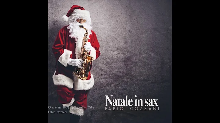 Fabio Cozzani - Once in Royal David's City  (sax Chrimas music)