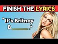 FINISH THE LYRICS - 2000s SONGS EDITION 🎵| Music Quiz