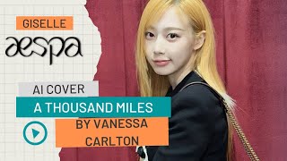 Giselle (AESPA) AI Cover - A thousand miles (Vanessa carlton)