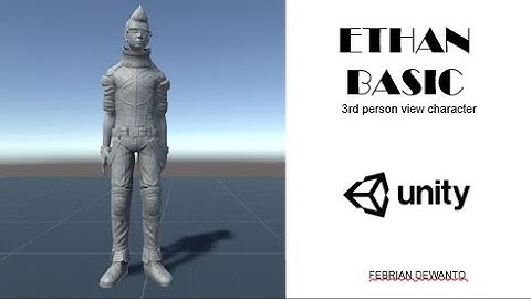 3rd person view character ethan in unity basic