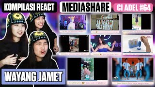 KOMPILASI REACT MEDIASHARE CI ADEL #64 WAYANG JAMET