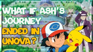 WHAT IF Ash's Journey Ended In The Unova Region With Best Wishes? - Pokémon Black And White Rewrite