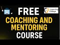 Free Coaching and Mentoring Course | Online Coaching Training | Learn Mentoring Skills Free