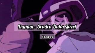 | Duman - Senden Daha Güzel | s l o w e d Resimi