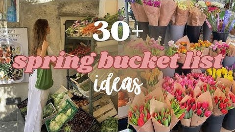 30+ SPRING BUCKET LIST IDEAS | that will help you romanticize your life 🌷☀️