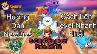 TSX | Cách Cày Level Nhanh Nhất Cho NewBie - 5 Gift Code Tân Thủ