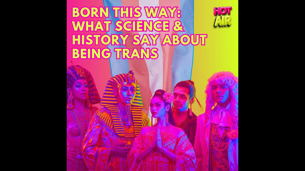 What Science & History Say About Being Trans