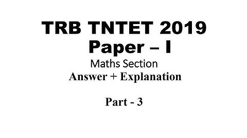 TRB TNTET PAPER 1 MATHS Answer with Explanation