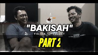 BAKISAH Part 2 | #hiburan #bakisah