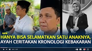 Heartbreaking Father Only Saves One Child In Deli Serdang Fire One Dies