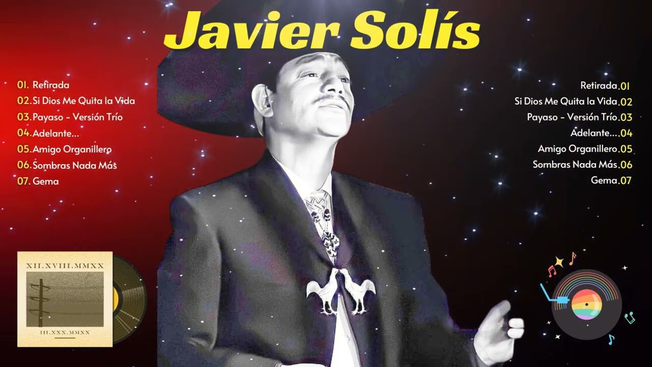 JAVIER SOLIS MIX LO MEJOR CANCIONES - JAVIER SOLIS SUS 30 GRANDES