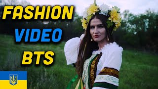 How I Filmed A Ukrainian Fashion Video