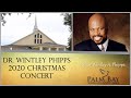 PASTOR WINTLEY PHIPPS 2020 CHRISTMAS CONCERT - 12/19/2020