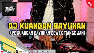 DJ Kuangan Bayuhan Full Bass Terbaru || Rean Fvnky