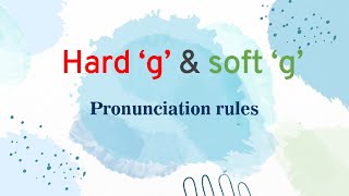 Hard g and soft g | Pronunciation rules | 'Giant in a garden' rule | Easy way for kids to remember