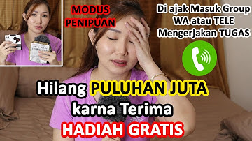 MODUS PENIPUAN Di Kirimin Hadiah Gratis - Di ajak masuk GRUP WA atau TELE mengerjakan TUGAS Berbayar